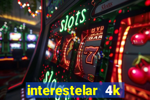 interestelar 4k dublado torrent